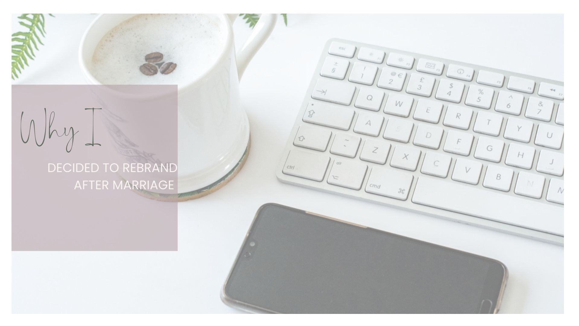 Why I rebranded after Marriage by Rachel Collins Photography